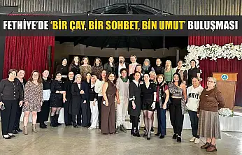 Fethiye'de 'Bir Çay, Bir Sohbet, Bin Umut' buluşması