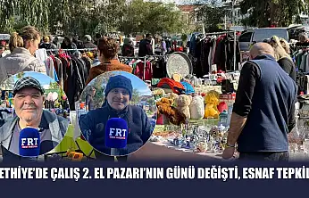 Fethiye'de Çalış 2. El Pazarı'nın günü değişti, esnaf tepkili