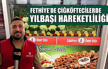 Fethiye'de çiğköftecilerde yılbaşı hareketliliği