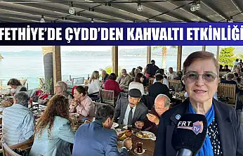 Fethiye'de ÇYDD'den Kahvaltı Etkinliği