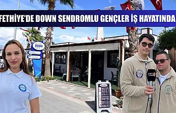 Fethiye'de Down Sendromlu Gençler İş Hayatında