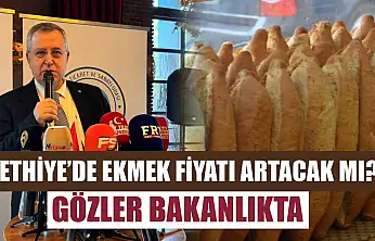 Fethiye'de ekmek fiyatı artacak mı? Gözler Bakanlıkta