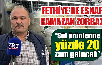 Fethiye'de esnaf Ramazan Zorbaz: 'Süt ürünlerine yüzde 20 zam gelecek'