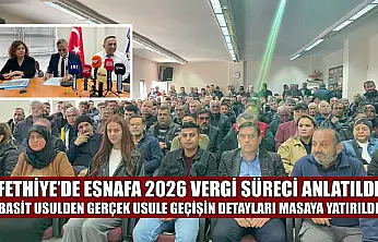 Fethiye'de esnafa 2026 vergi süreci anlatıldı: Basit usulden gerçek usule geçişin detayları masaya yatırıldı