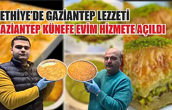 Fethiye'de Gaziantep Lezzeti: Gaziantep Künefe Evim hizmete açıldı
