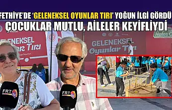 Fethiye'de 'Geleneksel Oyunlar Tırı' yoğun ilgi gördü: Çocuklar mutlu, aileler keyifliydi