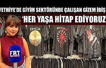 Fethiye'de giyim sektöründe çalışan Gizem İbiş: 'Her yaşa hitap ediyoruz'