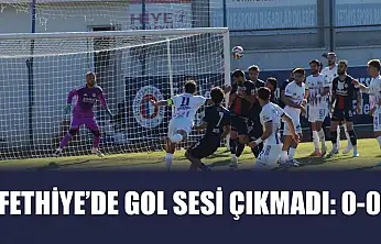 Fethiye'de gol sesi çıkmadı: 0-0
