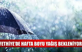Fethiye'de Hafta Boyu Yağış Bekleniyor