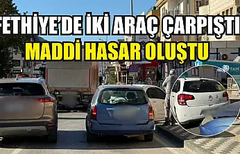 Fethiye'de iki araç çarpıştı maddi hasar oluştu
