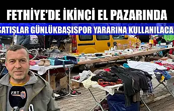 Fethiye'de ikinci el pazarında satışlar Günlükbaşıspor yararına kullanılacak