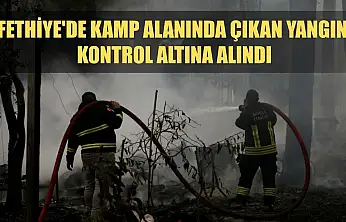 Fethiye'de kamp alanında çıkan yangın kontrol altına alındı