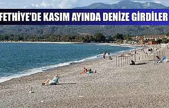 Fethiye'de Kasım ayında denize girdiler