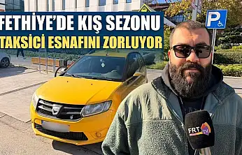Fethiye'de kış sezonu taksici esnafını zorluyor