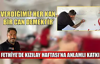 Fethiye'de Kızılay Haftası'na anlamlı katkı: 'Verdiğimiz Her Kan, Bir Can Demektir'