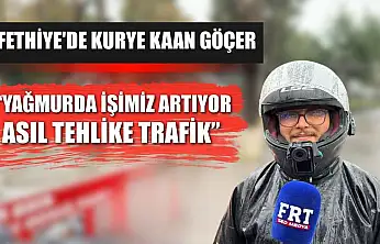 Fethiye'de Kurye Kaan Göçer: 'Yağmurda İşimiz Artıyor, Asıl Tehlike Trafik'