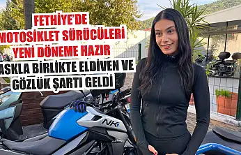 Fethiye'de motosiklet sürücüleri yeni döneme hazır: Kaskla birlikte eldiven ve gözlük şartı geldi