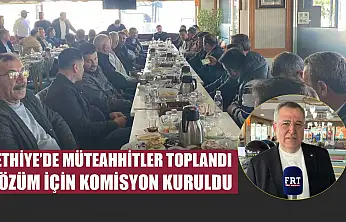 Fethiye'de müteahhitler toplandı, çözüm için komisyon kuruldu
