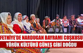 Fethiye'de Nardugan Bayramı coşkusu: Yörük Kültürü güneş gibi doğdu