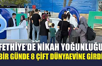 Fethiye'de nikah yoğunluğu: Bir günde 8 çift dünyaevine girdi
