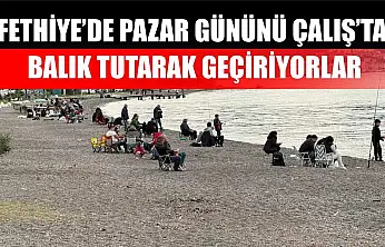 Fethiye'de Pazar Gününü Çalış'ta Balık Tutarak Geçiriyorlar