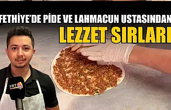Fethiye'de pide ve lahmacun ustasından lezzet sırları