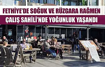 Fethiye'de Soğuk ve Rüzgara Rağmen Çalış Sahili'nde Yoğunluk Yaşandı