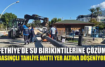 Fethiye'de su birikintilerine çözüm: Basınçlı tahliye hattı yer altına döşeniyor
