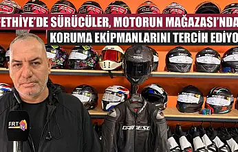 Fethiye'de sürücüler, Motorun Mağazası'ndan koruma ekipmanlarını tercih ediyor