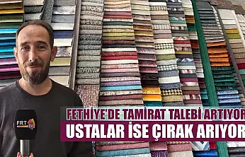Fethiye'de tamirat talebi artıyor, ustalar ise çırak arıyor