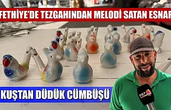 Fethiye'de tezgahından melodi satan esnaf: Kuştan düdük cümbüşü
