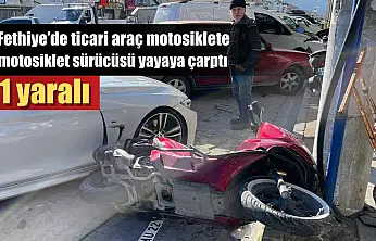 Fethiye'de ticari araç motosiklete, motosiklet sürücüsü yayaya çarptı: 1 yaralı