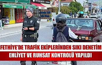 Fethiye'de trafik ekiplerinden sıkı denetim ehliyet ve ruhsat kontrolü yapıldı