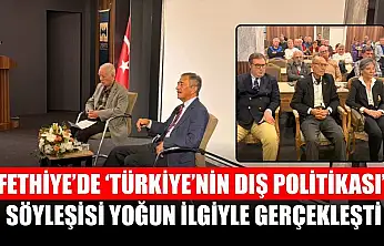 Fethiye'de 'Türkiye'nin Dış Politikası' Söyleşisi Yoğun İlgiyle Gerçekleşti