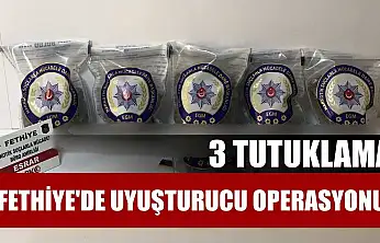 Fethiye'de uyuşturucu operasyonu: 3 tutuklama