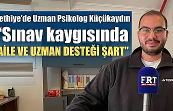 Fethiye'de Uzman Psikolog Küçükaydın: 'Sınav kaygısında aile ve uzman desteği şart'
