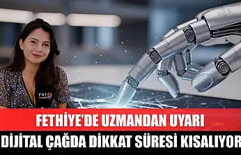 Fethiye'de uzmandan uyarı: Dijital çağda dikkat süresi kısalıyor