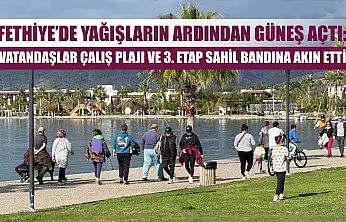 Fethiye'de Yağışların Ardından Güneş Açtı: Vatandaşlar Çalış Plajı ve 3. Etap Sahil Bandına Akın Etti