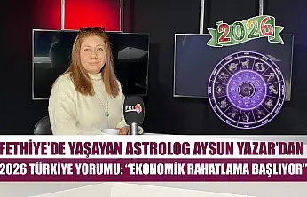Fethiye'de yaşayan Astrolog Aysun Yazar'dan 2026 Türkiye Yorumu: 'Ekonomik Rahatlama Başlıyor'