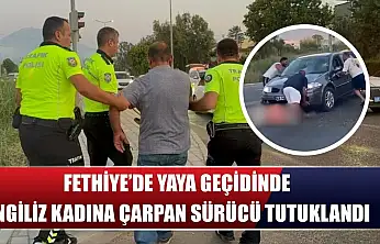 Fethiye'de Yaya Geçidinde İngiliz Kadına Çarpan Sürücü Tutuklandı