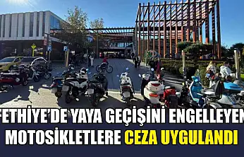 Fethiye'de Yaya Geçişini Engelleyen Motosikletlere Ceza Uygulandı
