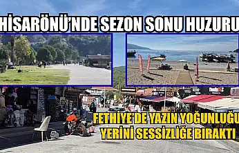 Fethiye'de yazın yoğunluğu yerini sessizliğe bıraktı: Hisarönü'nde sezon sonu huzuru