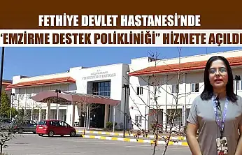 Fethiye Devlet Hastanesi'nde 'Emzirme Destek Polikliniği' Hizmete Açıldı