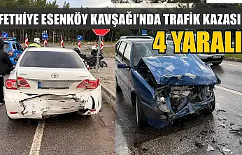 Fethiye Esenköy Kavşağı'nda trafik kazası: 4 yaralı