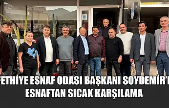 Fethiye Esnaf Odası Başkanı Soydemir'e esnaftan sıcak karşılama