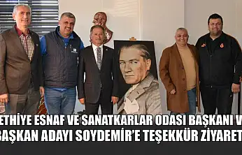 Fethiye Esnaf ve Sanatkarlar Odası Başkanı ve Başkan Adayı Soydemir'e teşekkür ziyareti