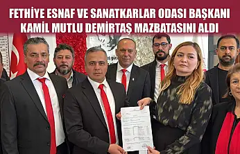 Fethiye Esnaf ve Sanatkarlar Odası Başkanı Kamil Mutlu Demirtaş mazbatasını aldı