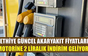 Fethiye güncel akaryakıt fiyatları: Motorine 2 liralık indirim geliyor