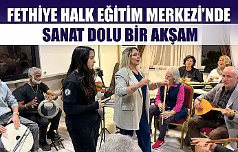 Fethiye Halk Eğitim Merkezi'nde Sanat Dolu Bir Akşam