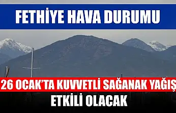 Fethiye hava durumu: 26 Ocak'ta kuvvetli sağanak yağış etkili olacak